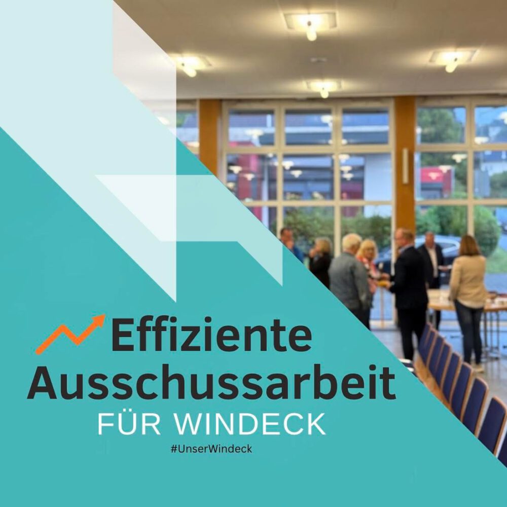 CDU Windeck: Effiziente Ausschussarbeit statt Gremien ohne Aufgabe